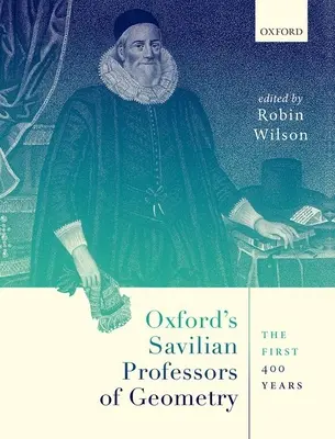 Oxfordští Savilianovi profesoři geometrie: První 400 let - Oxford's Savilian Professors of Geometry: The First 400 Years