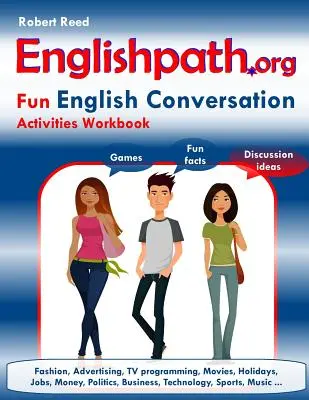 Englishpath.org Cvičebnice zábavných konverzačních aktivit v angličtině - Englishpath.org Fun English Conversation Activities Workbook