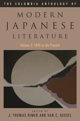 Kolumbijská antologie moderní japonské literatury: Svazek 2: od roku 1945 do současnosti - The Columbia Anthology of Modern Japanese Literature: Volume 2: 1945 to the Present