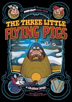 Tři malá létající prasátka - grafický román - Three Little Flying Pigs - A Graphic Novel