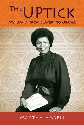 The UPtick: Moje rodina od otroctví k Obamovi - The UPtick: My Family from Slavery to Obama