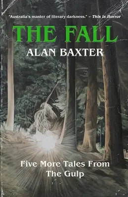 The Fall: Pád (The Fall): Jak se ženeš do pekla? Tales From The Gulp 2 - The Fall: Tales From The Gulp 2