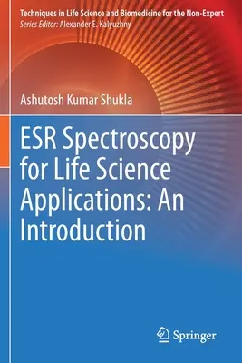 ESR spektroskopie pro aplikace v biologických vědách: Úvod do problematiky - ESR Spectroscopy for Life Science Applications: An Introduction