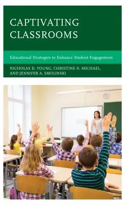 Podmanivé třídy: Vzdělávací strategie pro zvýšení angažovanosti studentů - Captivating Classrooms: Educational Strategies to Enhance Student Engagement