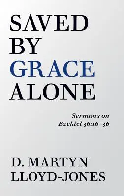 Spaseni pouze milostí - Saved by Grace Alone