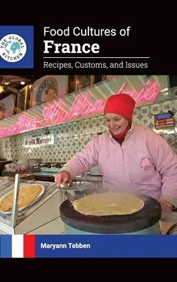 Potravinové kultury Francie: Recepty, zvyky a problémy - Food Cultures of France: Recipes, Customs, and Issues