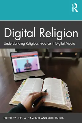 Digitální náboženství: Pochopení náboženské praxe v digitálních médiích - Digital Religion: Understanding Religious Practice in Digital Media