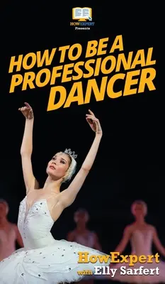 Jak se stát profesionálním tanečníkem - How To Be a Professional Dancer