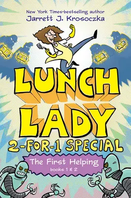 První pomoc (knihy Lunch Lady 1 a 2): Náhradní kyborg a Liga knihovníků (2) - The First Helping (Lunch Lady Books 1 & 2): The Cyborg Substitute and the League of Librarians