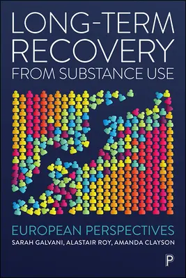 Dlouhodobé zotavení z užívání návykových látek: Evropské perspektivy - Long-Term Recovery from Substance Use: European Perspectives