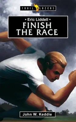 Eric Liddell: Dokončit závod - Eric Liddell: Finish the Race