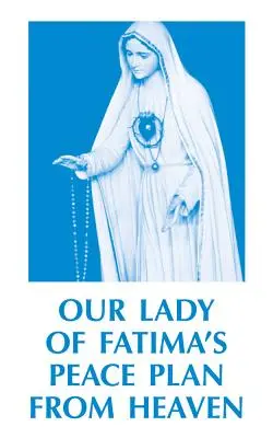 Fatimský mírový plán Panny Marie z nebe - Our Lady of Fatima's Peace Plan from Heaven