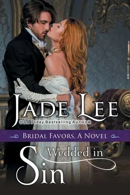 Wedded in Sin (A Bridal Favors Novel) (Svatba v hříchu (Román o nevěstiných laskavostech)) - Wedded in Sin (A Bridal Favors Novel)