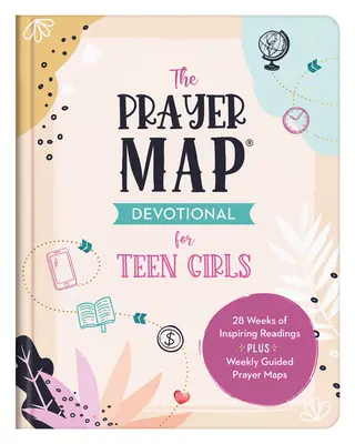 Modlitební mapa pro dospívající dívky: 28 týdnů inspirativních čtení a týdenní modlitební mapy s průvodcem - The Prayer Map Devotional for Teen Girls: 28 Weeks of Inspiring Readings Plus Weekly Guided Prayer Maps