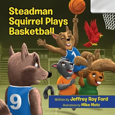 Steadman Veverka hraje basketbal - Steadman Squirrel Plays Basketball