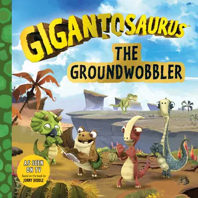 Gigantosaurus: Hromotluk - Gigantosaurus: The Groundwobbler