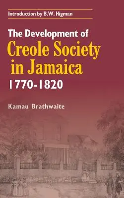 Vývoj kreolské společnosti na Jamajce 1770-1820 - The Development of Creole Society in Jamaica 1770-1820