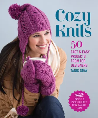 Útulné pletení: 50 rychlých a snadných projektů od špičkových návrhářů - Cozy Knits: 50 Fast & Easy Projects from Top Designers