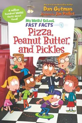 Moje divná škola: Rychlá fakta: Pizza, arašídové máslo a okurky. - My Weird School Fast Facts: Pizza, Peanut Butter, and Pickles