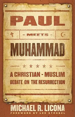 Pavel se setkává s Mohamedem: Křesťansko-muslimská debata o vzkříšení - Paul Meets Muhammad: A Christian-Muslim Debate on the Resurrection