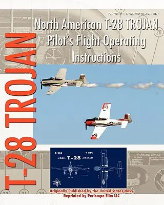 North American T-28 Trojan Pilot's Flight Operating Instructions (Letová příručka pro piloty) - North American T-28 Trojan Pilot's Flight Operating Instructions