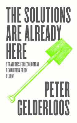 Řešení jsou již zde: Strategie ekologické revoluce zdola - The Solutions Are Already Here: Strategies of Ecological Revolution from Below