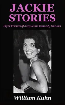 Příběhy Jackie: Osm přátel Jacqueline Kennedyové Onassisové - Jackie Stories: Eight Friends of Jacqueline Kennedy Onassis