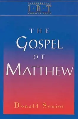 Matoušovo evangelium: série Výklad biblických textů - The Gospel of Matthew: Interpreting Biblical Texts Series