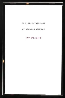 Reprezentativní umění čtení nepřítomnosti - Presentable Art of Reading Absence