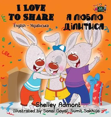 I Love to Share (Miluji sdílení): Anglicko-ukrajinské dvojjazyčné vydání - I Love to Share: English Ukrainian Bilingual Edition