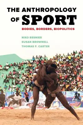 Antropologie sportu: Těla, hranice, biopolitika - The Anthropology of Sport: Bodies, Borders, Biopolitics
