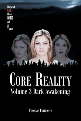 Základní realita: Svazek 3: Temné probuzení - Core Reality: Volume 3: Dark Awakening