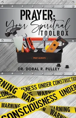 Modlitba: Modlitba: vaše duchovní nářadí - Prayer: Your Spiritual Toolbox