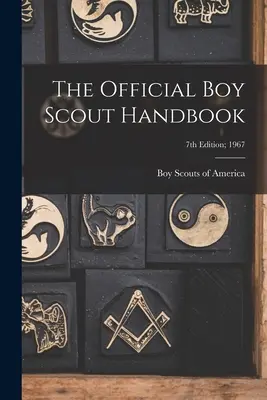 Oficiální skautská příručka; 7. vydání; 1967 - The Official Boy Scout Handbook; 7th Edition; 1967