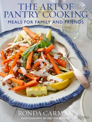 Umění vaření ve spíži: Jídla pro rodinu a přátele - The Art of Pantry Cooking: Meals for Family and Friends