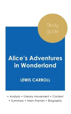 Studijní příručka Alenčina dobrodružství v říši divů od Lewise Carrolla (hloubkový literární rozbor a kompletní shrnutí) - Study guide Alice's Adventures in Wonderland by Lewis Carroll (in-depth literary analysis and complete summary)