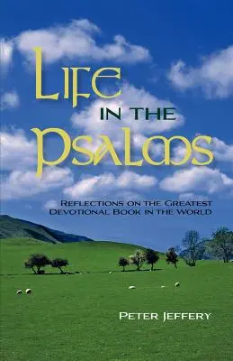Život v žalmech: Úvahy nad největší zbožnou knihou na světě - Life in the Psalms: Reflections on the Greatest Devotional Book in the World