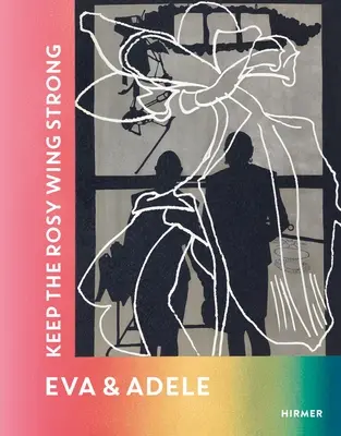 Eva & Adele: Udržet růžové křídlo silné - Eva & Adele: Keep the Rosy Wing Strong