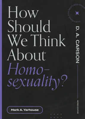 Jak bychom měli přemýšlet o homosexualitě? - How Should We Think about Homosexuality?