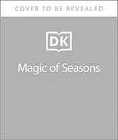 Kouzlo ročních období - Fascinující průvodce ročními obdobími na celém světě - Magic of Seasons - A Fascinating Guide to Seasons Around the World