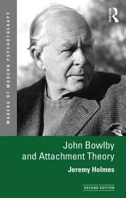 John Bowlby a teorie attachmentu - John Bowlby and Attachment Theory