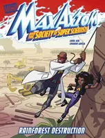 Ničení deštných pralesů - dobrodružství supervědce Maxe Axioma - Rainforest Destruction - A Max Axiom Super Scientist Adventure