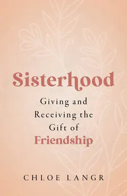Sesterství: Dávání a přijímání daru přátelství - Sisterhood: Giving and Receiving the Gift of Friendship