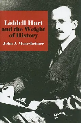 Liddell Hart a tíha dějin - Liddell Hart and the Weight of History