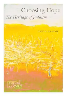 Volba naděje: Dědictví judaismu - Choosing Hope: The Heritage of Judaism