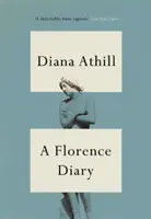 Deník Florence (Athill Diana (Y)) - Florence Diary (Athill Diana (Y))