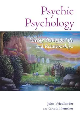 Psychická psychologie: Energetické dovednosti pro život a vztahy - Psychic Psychology: Energy Skills for Life and Relationships