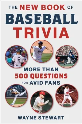 Nová kniha baseballových zajímavostí: Více než 500 otázek pro vášnivé fanoušky - The New Book of Baseball Trivia: More Than 500 Questions for Avid Fans