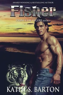 Fisher: Princ tygrů - paranormální tygří měňavecká romance - Fisher: Prince of Tigers - Paranormal Tiger Shifter Romance