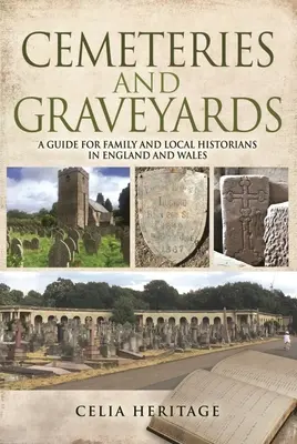 Hřbitovy a hřbitovy: Průvodce pro místní a rodinné historiky v Anglii a Walesu - Cemeteries and Graveyards: A Guide for Local and Family Historians in England and Wales